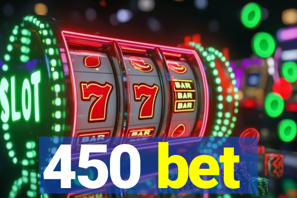 450 bet